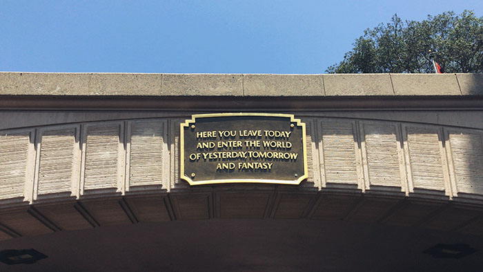 The entrance to Disneyland has a sweet quote.